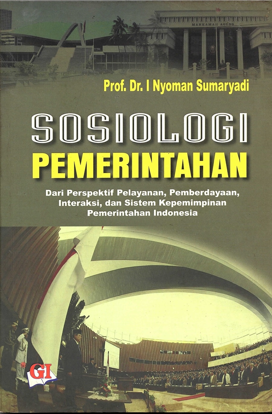 Sosiologi pemerintahan dari prespektif pelayanan, pemberdayaan, interaksi, dan sistem kepemimpinan pemerintahan indonesia 